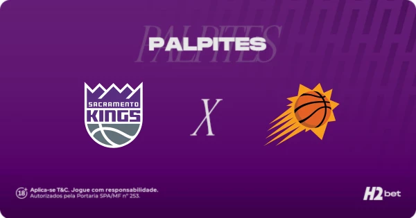 Kings x Suns: análise e odds da NBA 2025/26